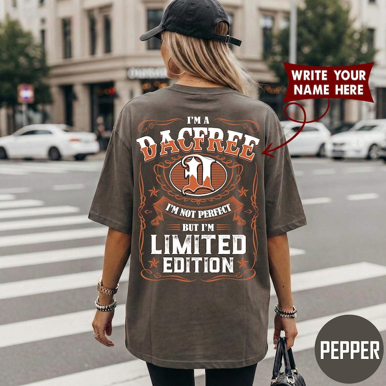 I'M A DACFREE I'M NOT PERFECT BUT I'M LIMITED EDITION