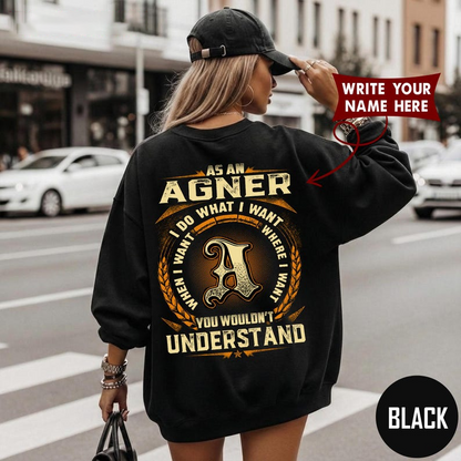 AS AN AGNER I DO WHAT I WANT, WHEN I WANT, WHERE I WANT, YOU WOULDN'T UNDERSTAND