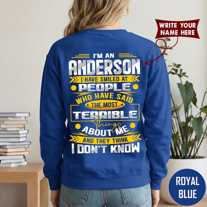 I'M AN ANDERSON I HAVE SMILED AT PEOPLE WHO HAVE SAID THE MOST TERRIBLE ABOUT ME AND THEY THINK I DON'T KNOW