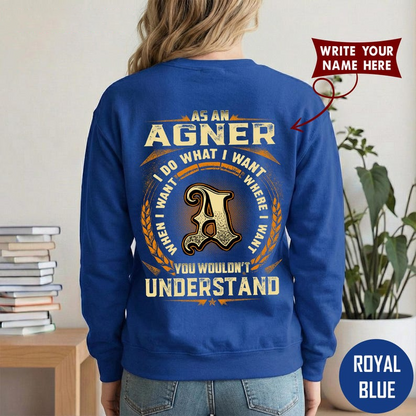 AS AN AGNER I DO WHAT I WANT, WHEN I WANT, WHERE I WANT, YOU WOULDN'T UNDERSTAND