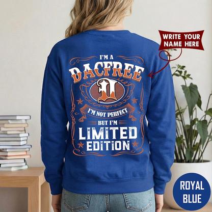 I'M A DACFREE I'M NOT PERFECT BUT I'M LIMITED EDITION
