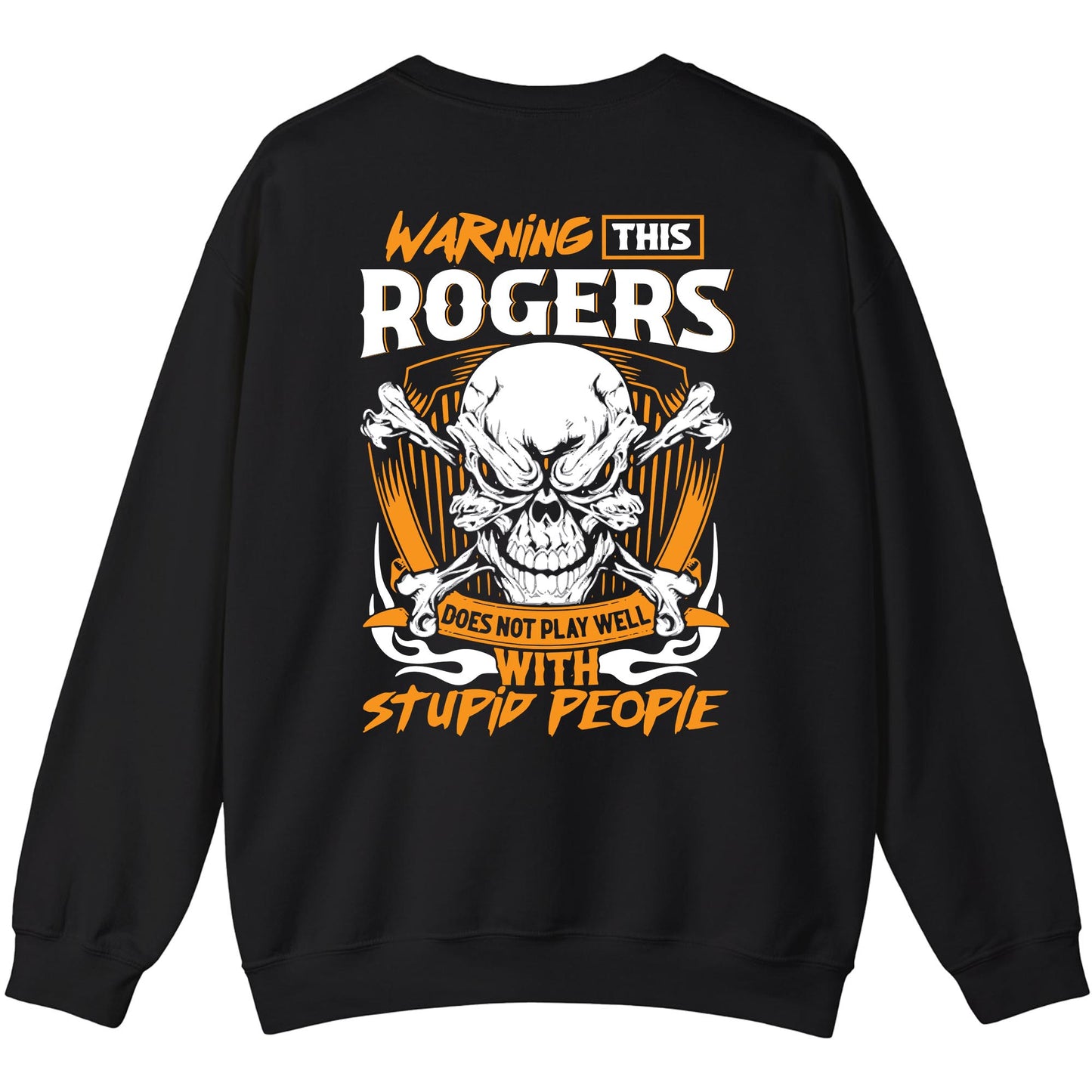 ROGERS - TC01TS003 - Warning This ROGERS Does Not Play Well With Stupid People - Personalized Shirt, Premium Gift for Anniversary