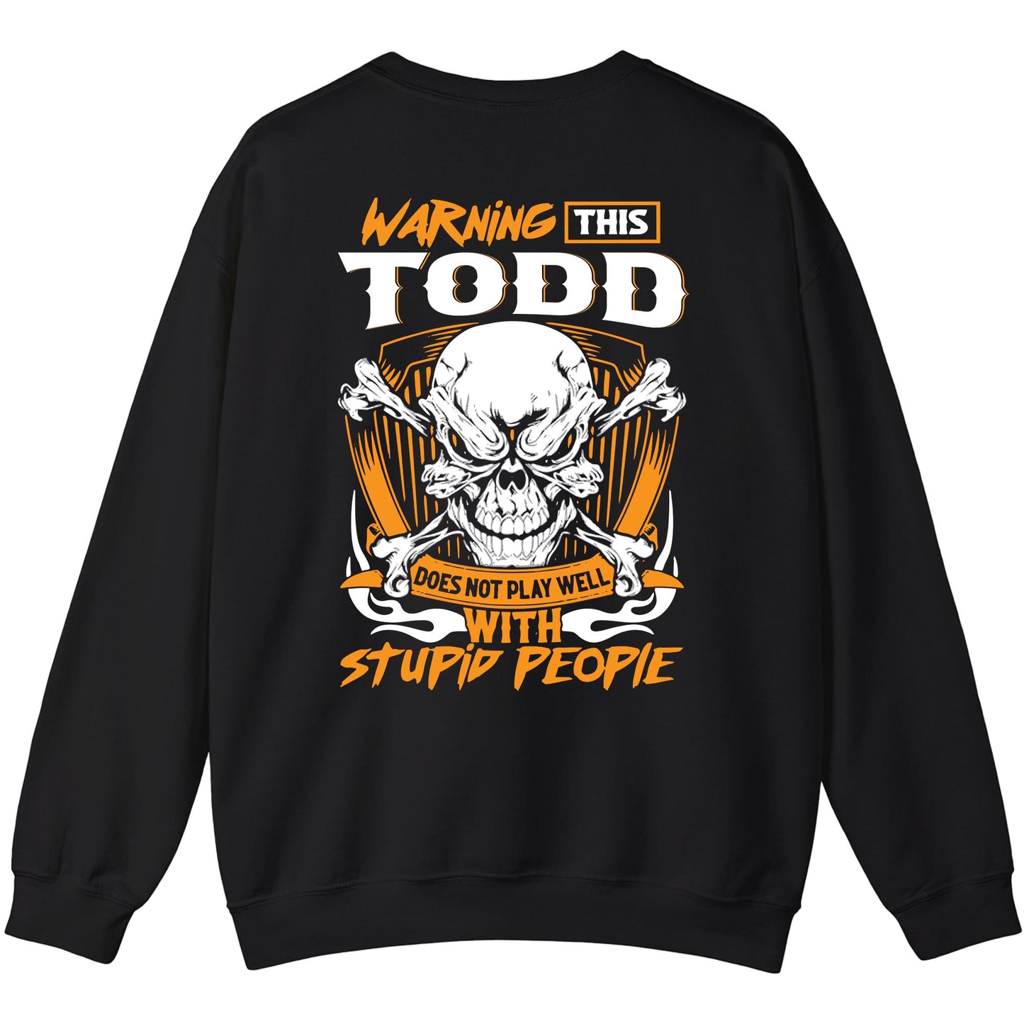 TODD - TC01TS003 - Warning This TODD Does Not Play Well With Stupid People - Personalized Shirt, Premium Gift for Anniversary