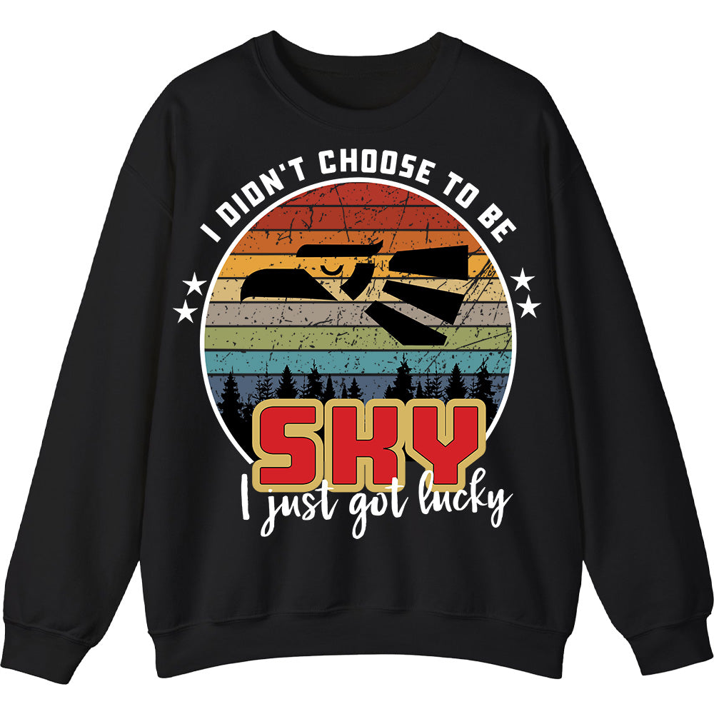 SKY - I Didnt Choose To Be, I Just Got Lucky