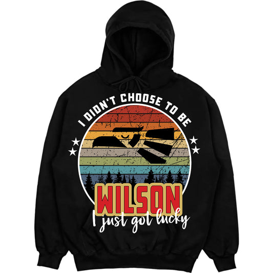 WILSON - I Didnt Choose To Be, I Just Got Lucky