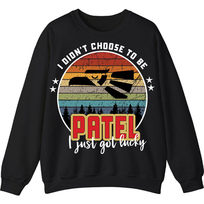 PATEL - I Didnt Choose To Be, I Just Got Lucky