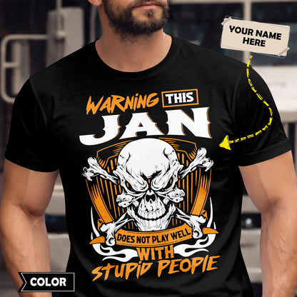 JAN - TC01TS003 - Warning This JAN Does Not Play Well With Stupid People - Personalized Shirt, Premium Gift for Anniversary