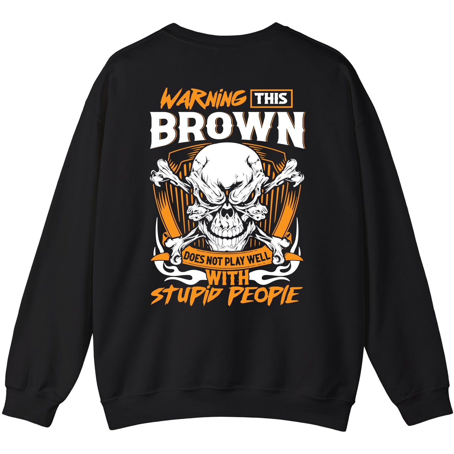 BROWN - TC01TS003 - Warning This BROWN Does Not Play Well With Stupid People - Personalized Shirt, Premium Gift for Anniversary