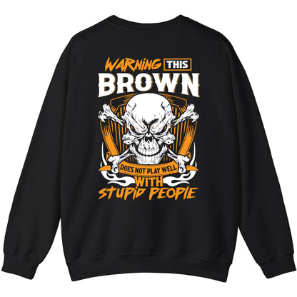 BROWN - TC01TS003 - Warning This BROWN Does Not Play Well With Stupid People - Personalized Shirt, Premium Gift for Anniversary