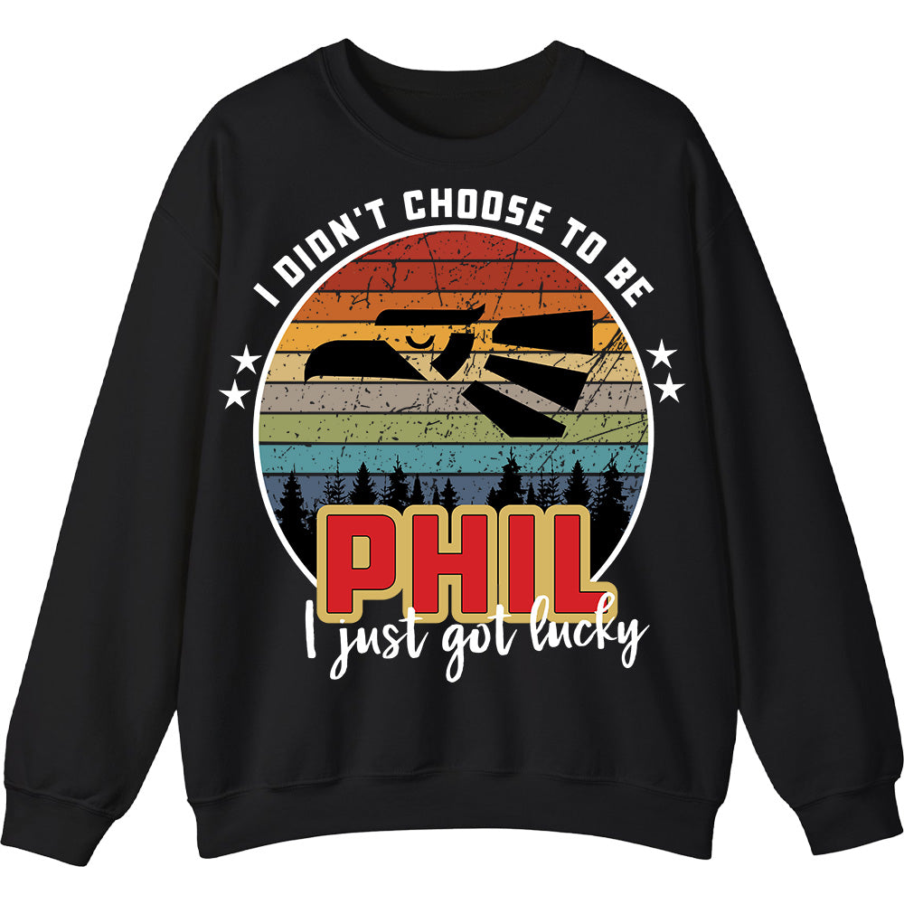 PHIL - I Didnt Choose To Be, I Just Got Lucky