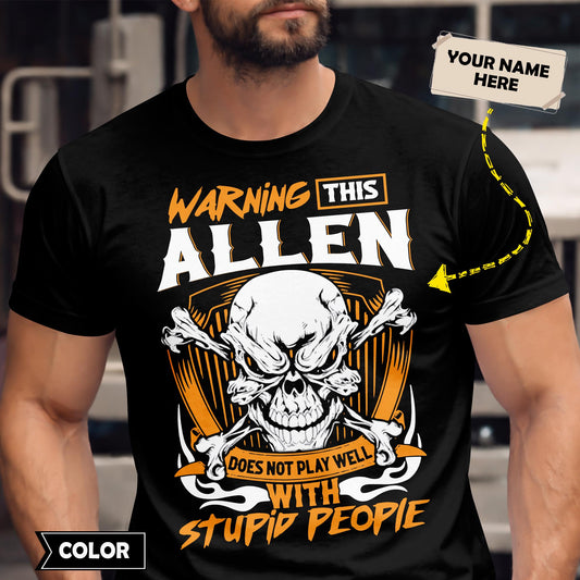 ALLEN - TC01TS003 - Warning This ALLEN Does Not Play Well With Stupid People - Personalized Shirt, Premium Gift for Anniversary