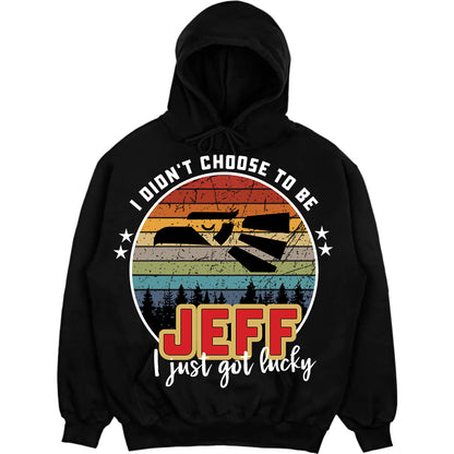 JEFF - I Didnt Choose To Be, I Just Got Lucky
