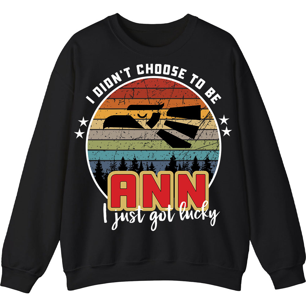 ANN - I Didnt Choose To Be, I Just Got Lucky