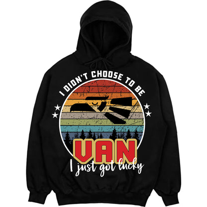 VAN - I Didnt Choose To Be, I Just Got Lucky