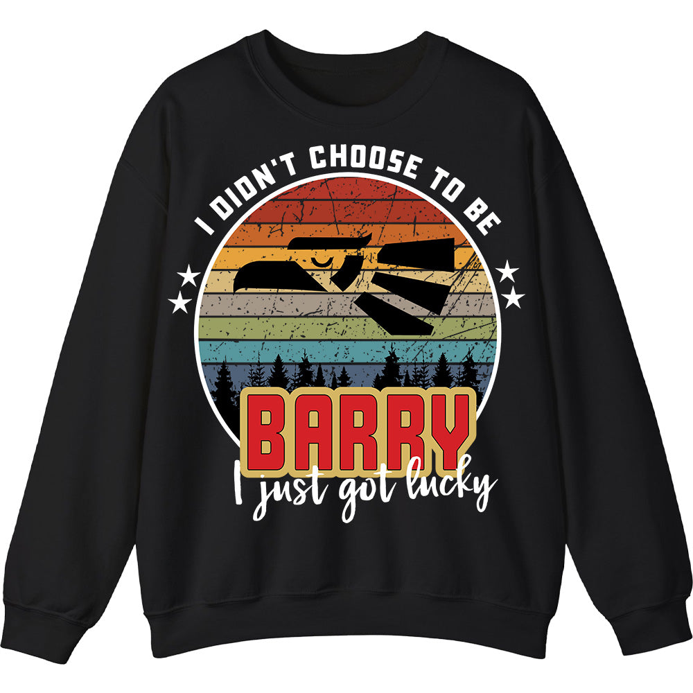 BARRY - I Didnt Choose To Be, I Just Got Lucky