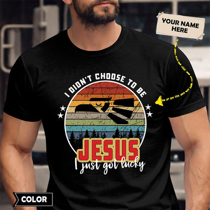 JESUS - I Didnt Choose To Be, I Just Got Lucky