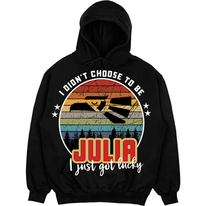 JULIA - I Didnt Choose To Be, I Just Got Lucky