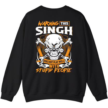 SINGH - TC01TS003 - Warning This SINGH Does Not Play Well With Stupid People - Personalized Shirt, Premium Gift for Anniversary