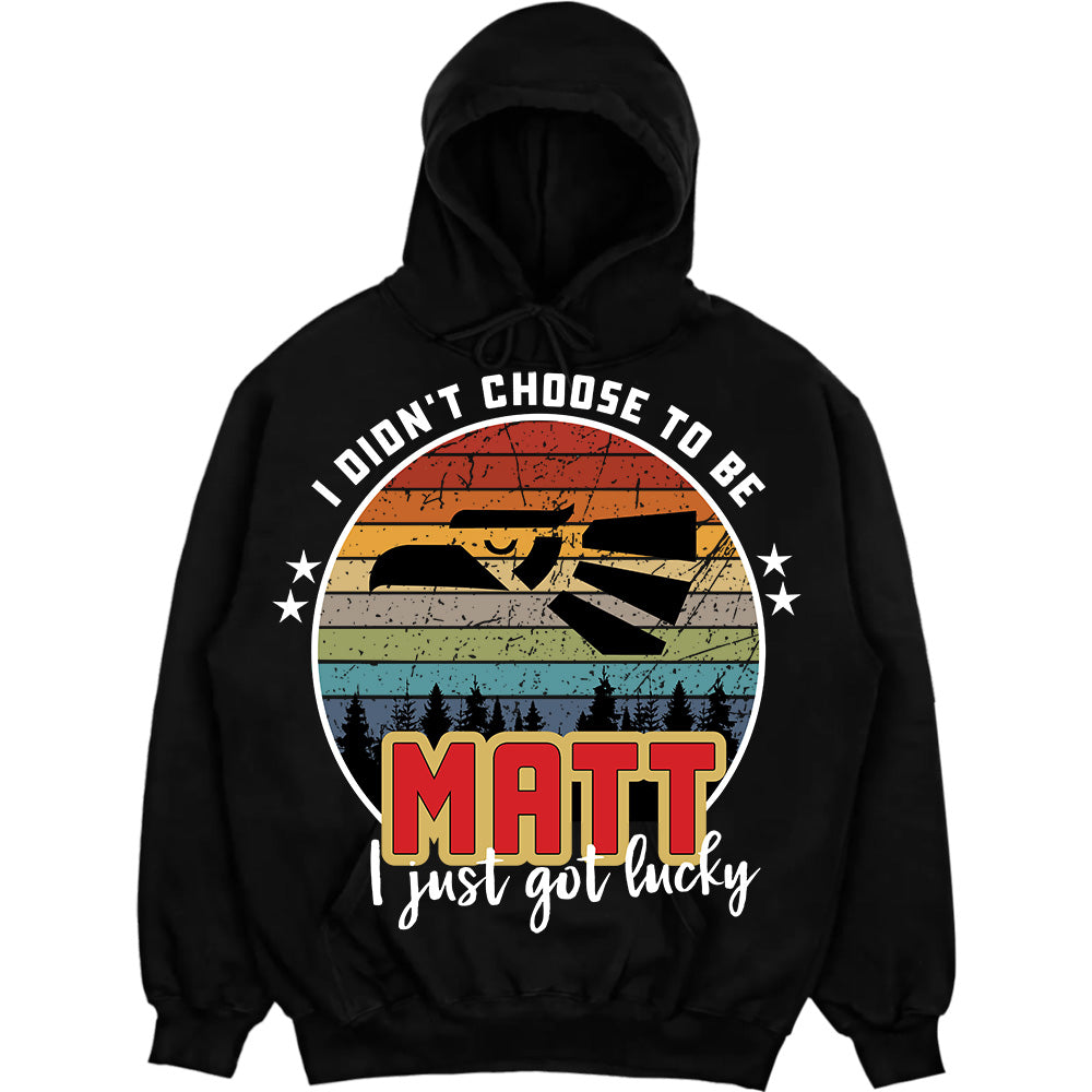MATT - I Didnt Choose To Be, I Just Got Lucky