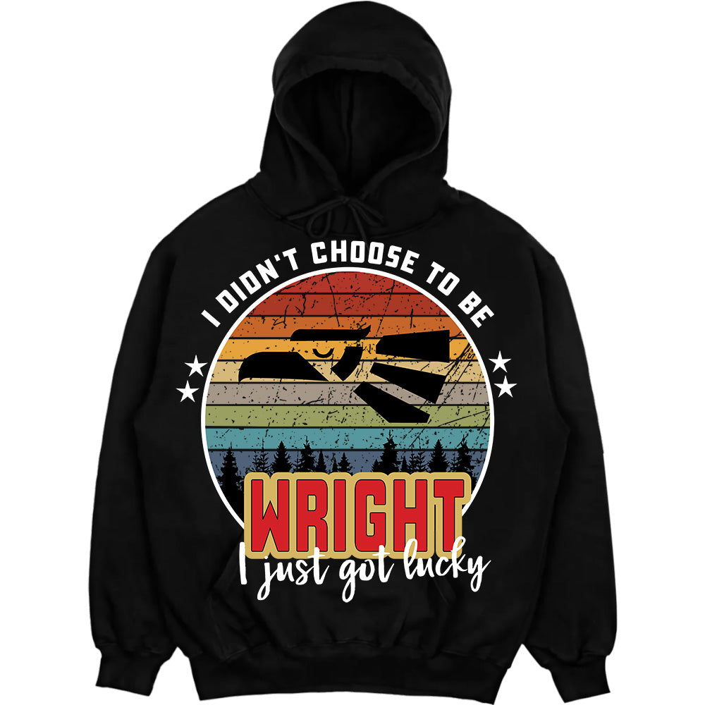 WRIGHT - I Didnt Choose To Be, I Just Got Lucky