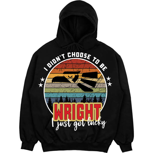 WRIGHT - I Didnt Choose To Be, I Just Got Lucky