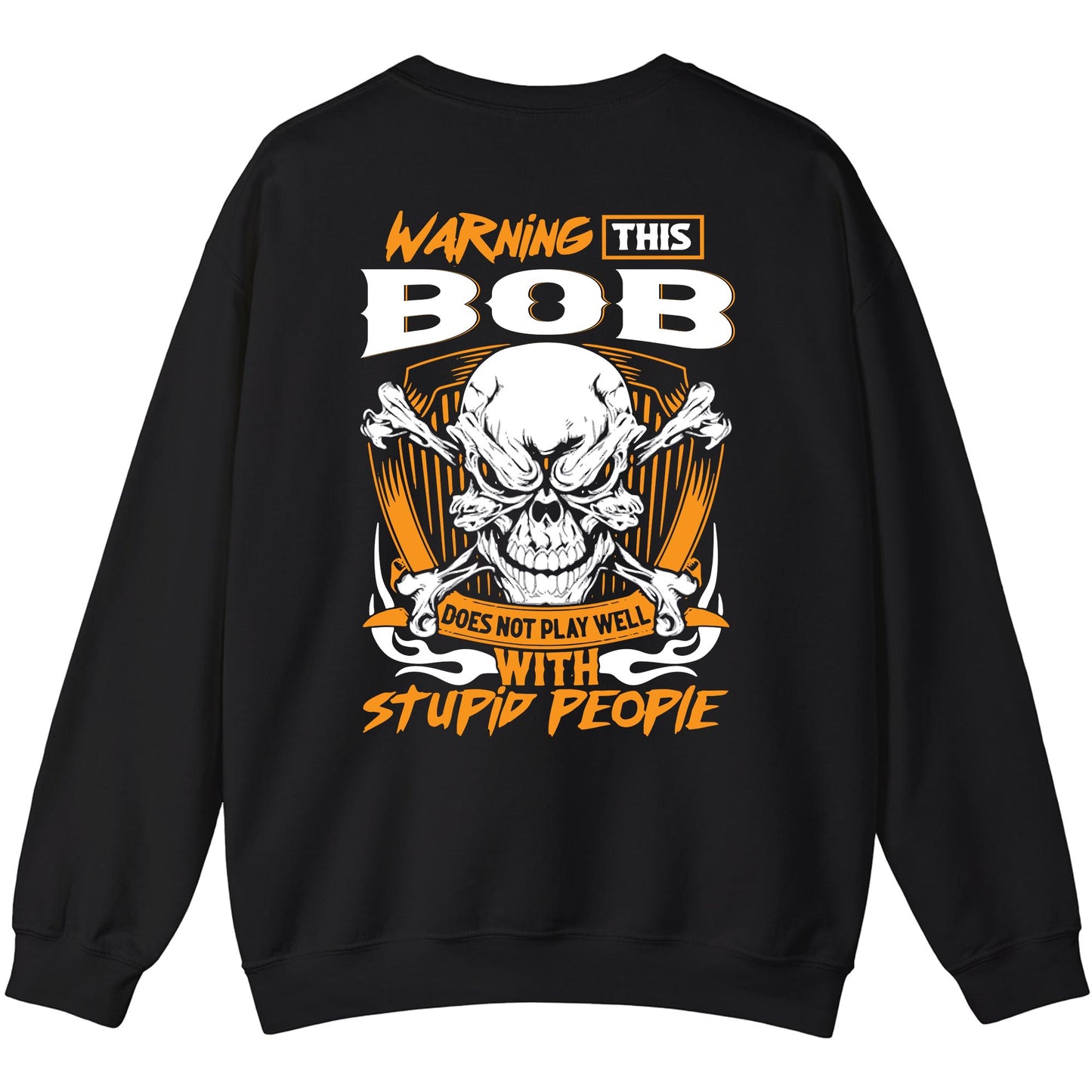 BOB - TC01TS003 - Warning This BOB Does Not Play Well With Stupid People - Personalized Shirt, Premium Gift for Anniversary