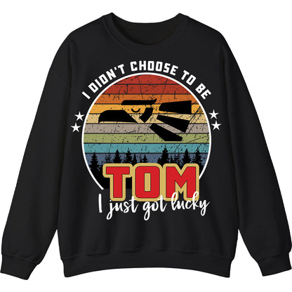 TOM - I Didnt Choose To Be, I Just Got Lucky